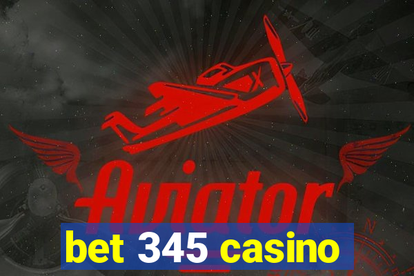 bet 345 casino